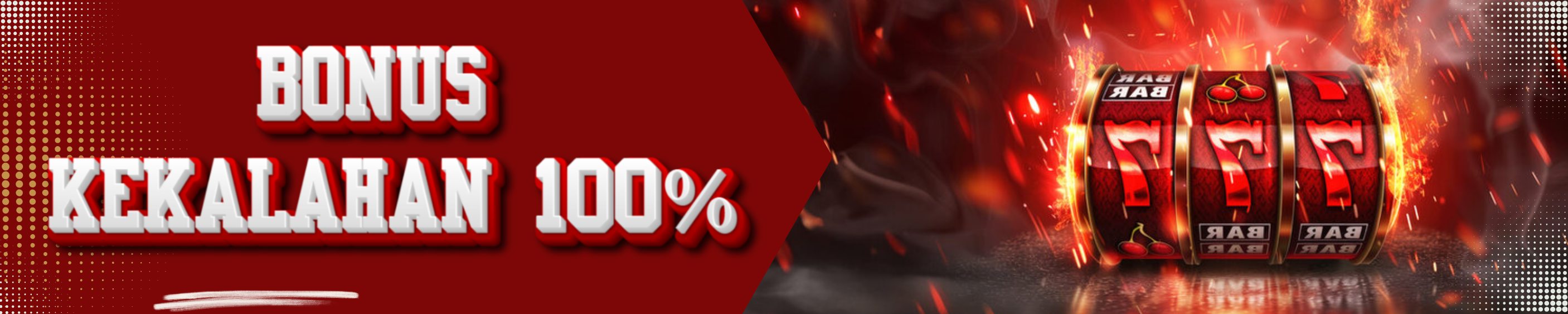 BONUS KEKALAHAN 100%